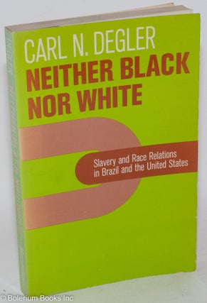 Cat.No: 207699 Neither black nor white: slavery and race relations in Brazil and the...