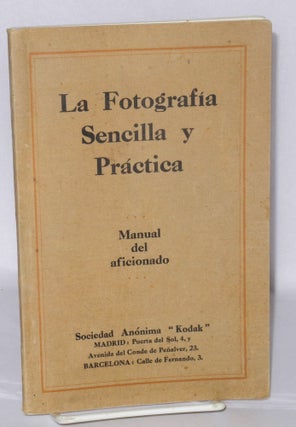 Cat.No: 207790 La Fotografia Sencilla y Practica; Manual del aficionado