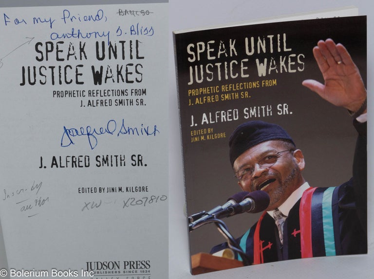 Cat.No: 207810 Speak until justice wakes: prophetic reflections from J. Alfred Smith, Sr. J. Alfred Smith, Sr., Jini M. Kilgore.