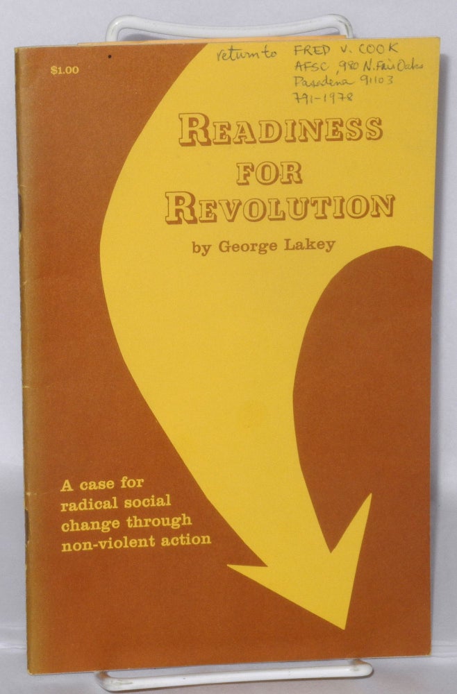 Cat.No: 207847 Readiness for Revolution: 1971 Rufus Jones Lecture. George Lakey.