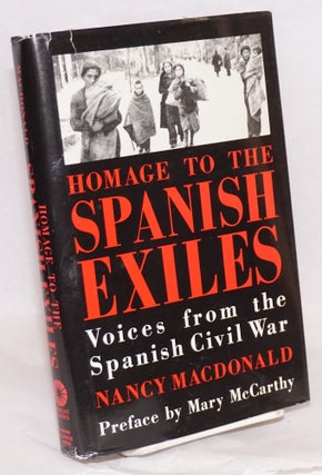 Cat.No: 20796 Homage to the Spanish exiles; voices from the Spanish Civil War. Nancy...