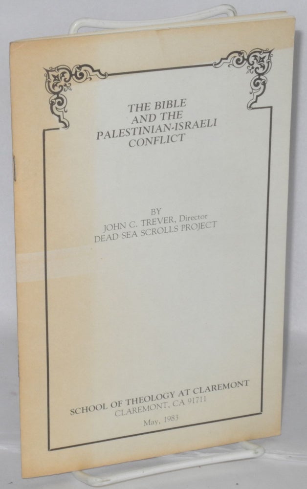 Cat.No: 207972 The Bible and the Palestinian-Israeli Conflict. John C. Trever.
