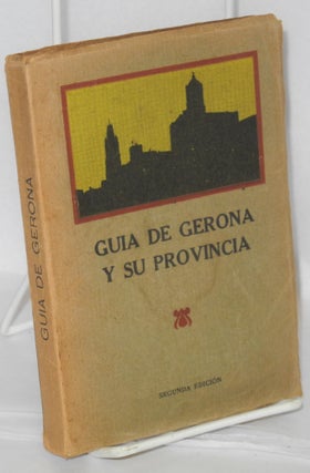 Cat.No: 208081 Guia de Gerona y su Provinica; artistica, descriptiva, commercial e...