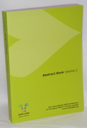 XVIth International AIDS Conference, abstract books: volumes I and II 13-18 August 2006, Totonto, Canada