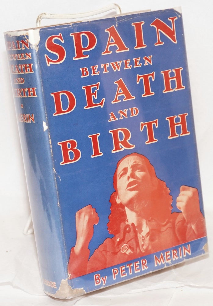 Cat.No: 20813 Spain; between death and birth; translated from the German by Charles Fullman. Peter Merin.