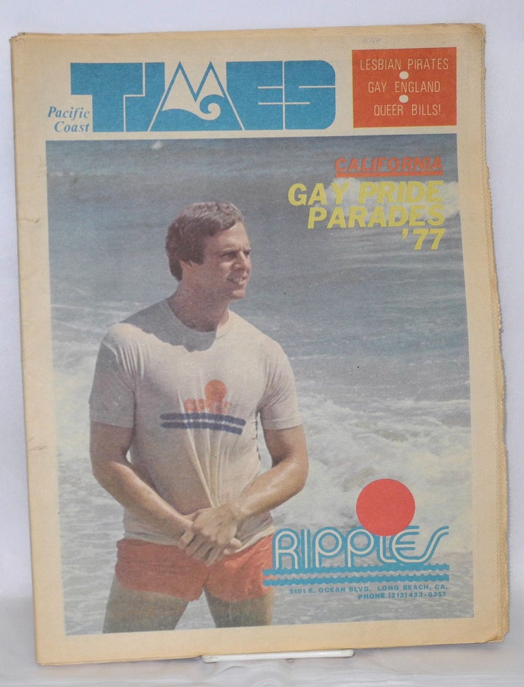 Cat.No: 208131 Pacific Coast Times: California Bi-weekly newspaper; #98, July 1-14 , 1977; Gay Pride Parade '77. Robbie Appel.