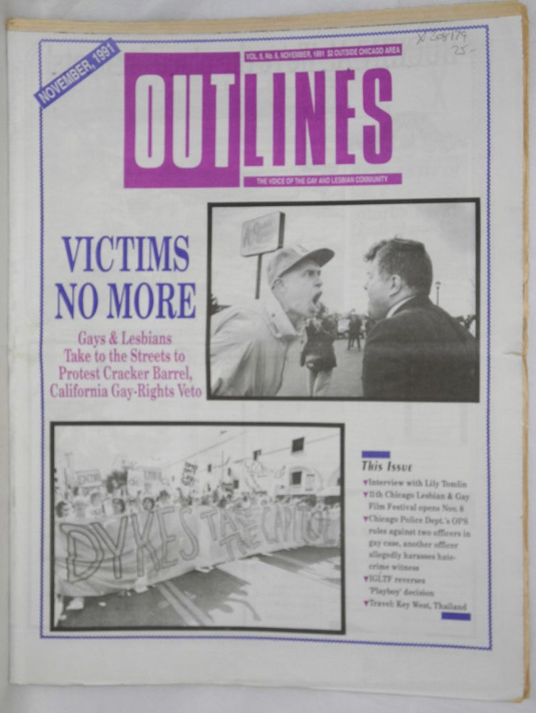 Cat.No: 208179 OUTlines: the voice of the gay and lesbian community; [originally Chicago Outlines] vol. 5, #6, November, 1991: Victims No More: California Cracker Barrel Protest [cover story]. Tracy Baim.