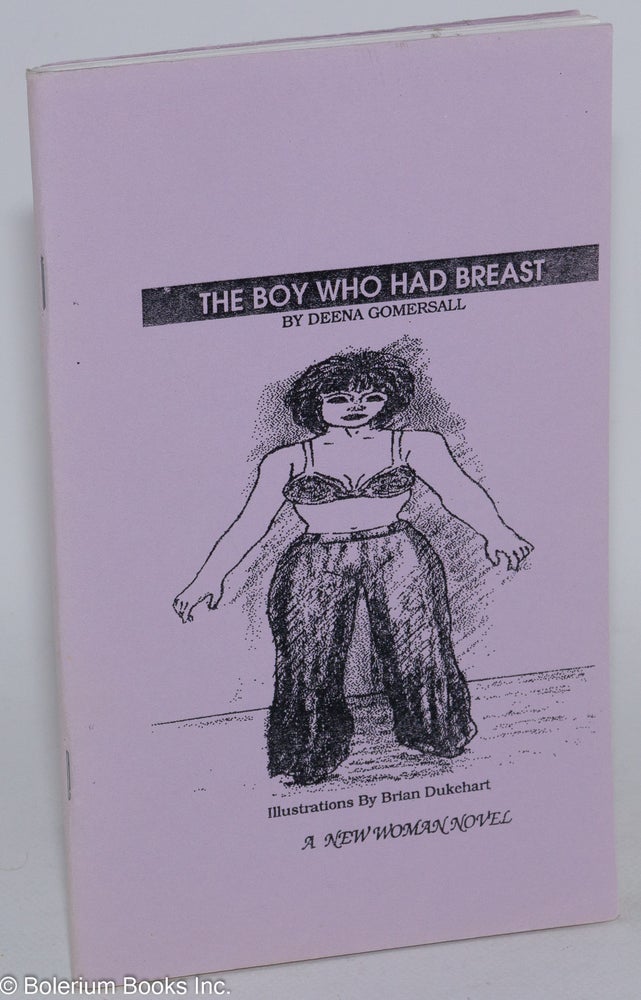 Cat.No: 208250 The Boy Who Had Breasts [breast, cover spelling]. Deena Gomersall, Brian Dukehart.