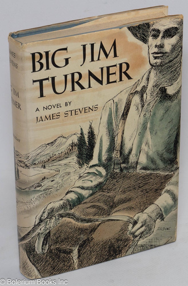 Cat.No: 2083 Big Jim Turner, a novel. James Stevens.