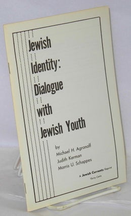 Cat.No: 208300 Jewish identity: dialogue with Jewish youth. Michael H. Agronoff, Judith...