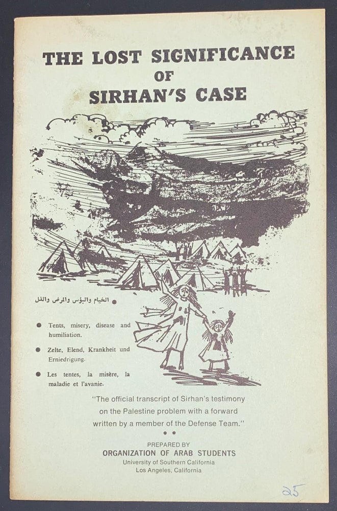 Cat.No: 208326 The Lost Significance of Sirhan's Case. Sirhan Bishara Sirhan.