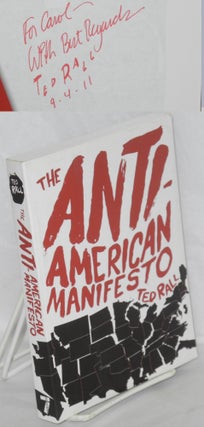 Cat.No: 208436 The Anti-American Manifesto. Ted Rall