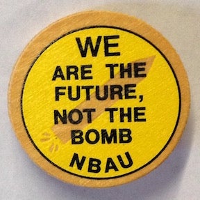 Cat.No: 208449 We are the future, not the bomb [pinback button]. No Business As Usual.