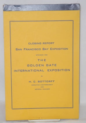 Cat.No: 208472 Closing Report San Francisco Bay Exposition, Sponsor for the Golden Gate...
