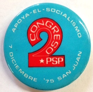 Cat.No: 208515 Apoya el Socialismo / 2 Congreso PSP / 7 Diciembre '75 San Juan [pinback...