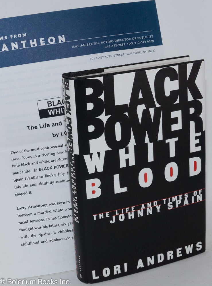 Cat.No: 208523 Black power, white blood; the life and times of Johnny Spain. Lori Andrews.
