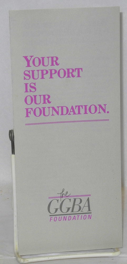 Cat.No: 208614 Your Support is Our Foundation [brochure]. Golden Gate Business Association.