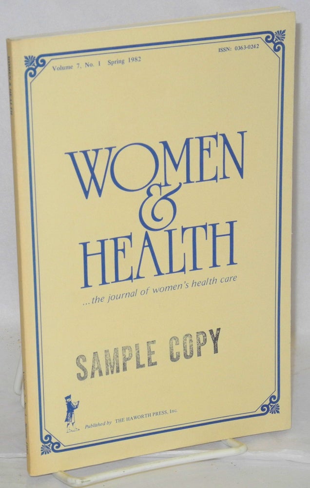 Cat.No: 208626 Women & health . . . the journal of women's health care; vol. 7, #1, Spring 1982. Dr. Helen I. Marieskind, Donna R. Brogan Joan Lynaugh.