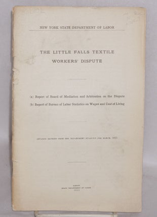 Cat.No: 20863 The Little Falls textile workers' dispute. A. Report of Board of Mediation...