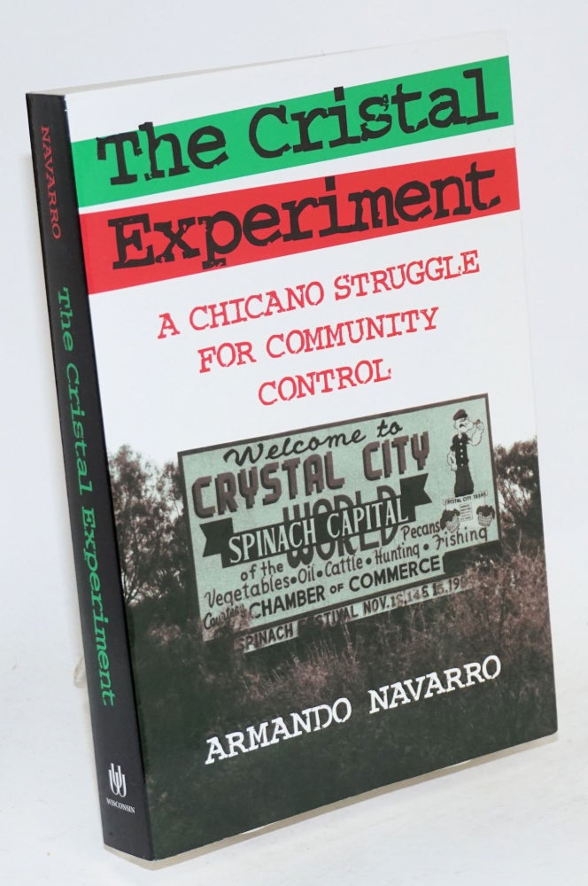 Cat.No: 208683 The Cristal experiment, a chicano struggle for community control. Armando Navarro.