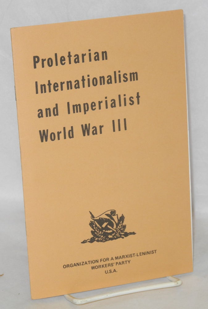 Cat.No: 208687 Proletarian internationalism and imperialist World War II. Organization for a. Marxist-Leninist Workers' Party.