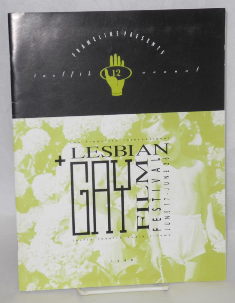 Cat.No: 208755 Twelfth San Francisco International Lesbian and Gay Film Festival: June 17-26, 1988. Castro Theater.Roxie Cinema. Frameline.