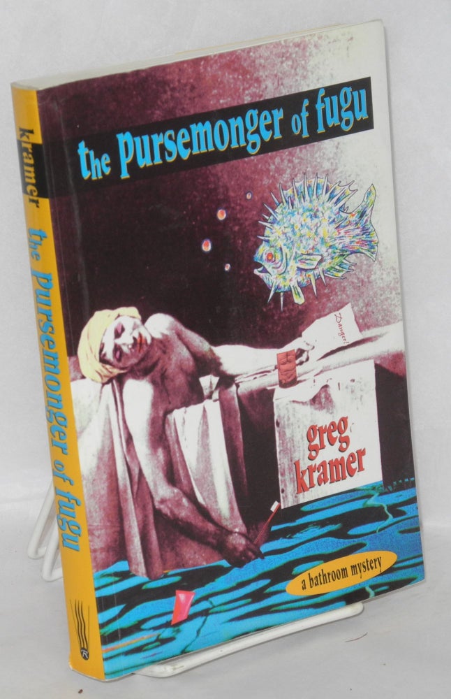 Cat.No: 208794 The pursemonger of fugu: a bathroom mystery. Gregg Kramer.