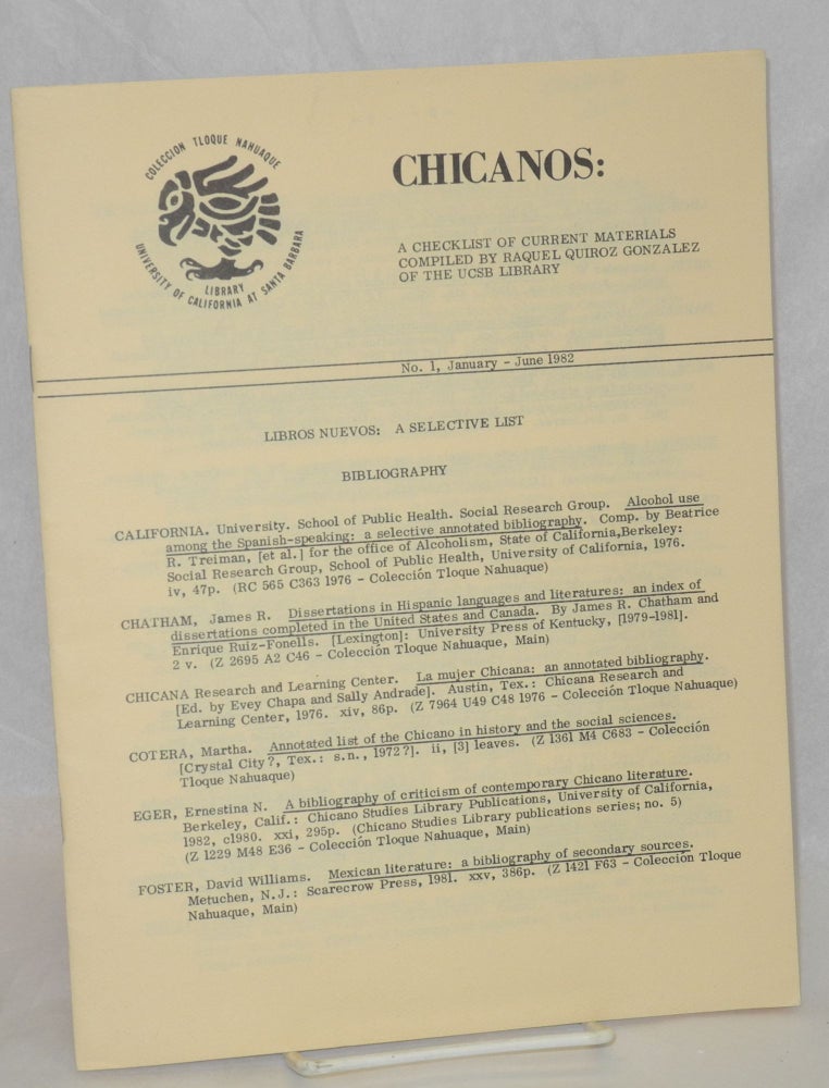 Cat.No: 208806 Chicanos: a checklist of current materials; #1, January - June 1982; Coleccion Tloque Nahuaque. Raquel Quiroz Gonzalez, compiler.