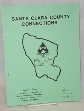 Cat.No: 208807 Santa Clara County Connections: vol. 37, #2, whole number 117, Fall 2000....