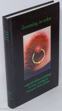 Dreaming in Color: a special edition anthology of erotic writing by Greenery Press authors [signed]
