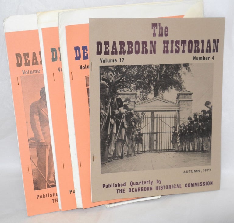 Cat.No: 208906 The Dearborn Historian. Published quarterly by The Dearborn Historical Commission. Volume 17 Autumn, 1977 Number iv; Volume 18 Nos. i, ii, iii [Winter, Spring, Summer 1978]. Winfield H. Arneson.