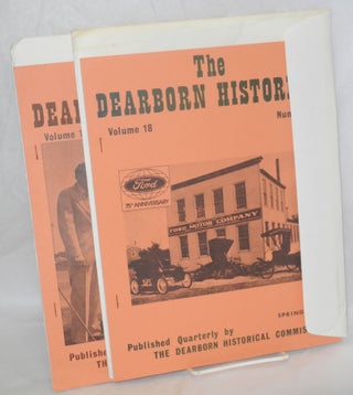 The Dearborn Historian. Published quarterly by The Dearborn Historical Commission. Volume 17 Autumn, 1977 Number iv; Volume 18 Nos. i, ii, iii [Winter, Spring, Summer 1978]