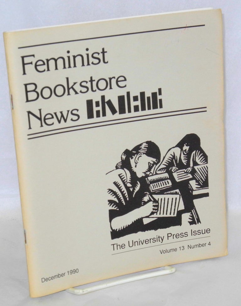 Cat.No: 208914 Feminist Bookstore News: vol. 13, #4, December 1990. Carol Seajay, Donna Murray Tee Corinne, Mary Lowry, Ed Hermance, columnists.