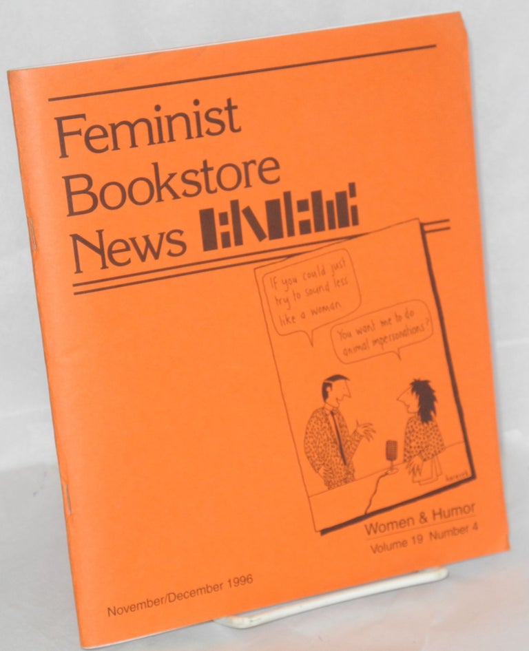 Cat.No: 208916 Feminist Bookstore News: vol. 19, #4, November/December 1996: women & humor issue. Carol Seajay, Suzanne Buffam Tee Corinne, Roz Warren, columnists.