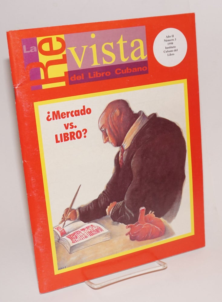 Cat.No: 208963 La Revista del Libro Cubano: año 2, #3, 1998; Mercado vs Libro? Magda Resik Aguirre, Abel Posseet al, Edel Morales, editora jefa.