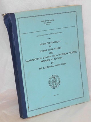 Cat.No: 208982 Report on Feasibility of Feather River Project and Sacramento-San Joaquin...