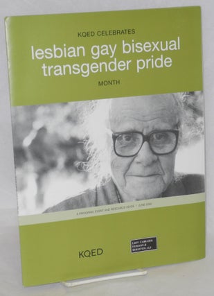 Cat.No: 209001 KQED celebrates Lesbian Gay Bisexual Transgender Pride: a program, event...