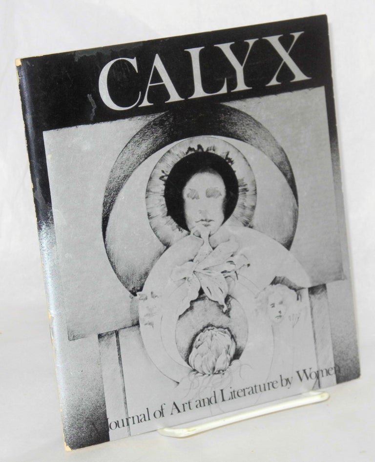 Cat.No: 209196 CALYX: a journal of art and literature by women; vol. 2, no. 3, February 1978;. Eva Bowman, Olga Broumas, Ellen Cooney Mary Tallmountain, Sybil james.