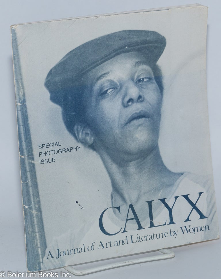 Cat.No: 209199 CALYX: a journal of art and literature by women; vol. 6, no. 2, February 1982; special photography issue. Margarita Donnelly, Sheila Demetre Carrie Weems, Emily Warn.