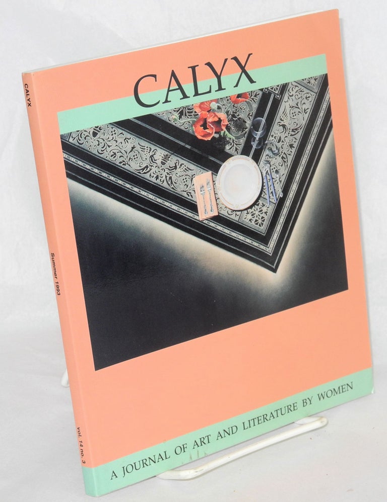 Cat.No: 209202 CALYX: a journal of art and literature by women; vol. 14, no. 3, Summer 1993. Margarita Donnelly, Kate Lyn Hibbard Judith Sornberger.