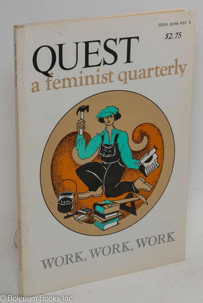Cat.No: 209214 Quest: a feminist quarterly; vol. 3 no. 3, Winter, 1976-77: work, work, work. Beverly Fisher, Dierdre Silverman Nancy Hartsock.