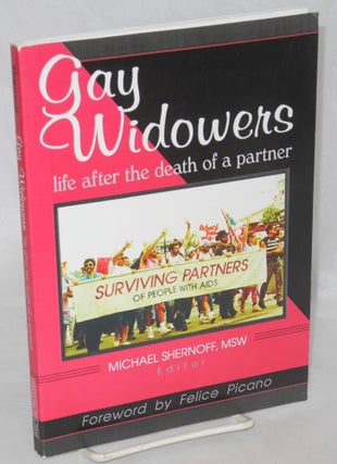 Cat.No: 209300 Gay Widowers: life after the death of a partner. Michael Shernoff, Craig...