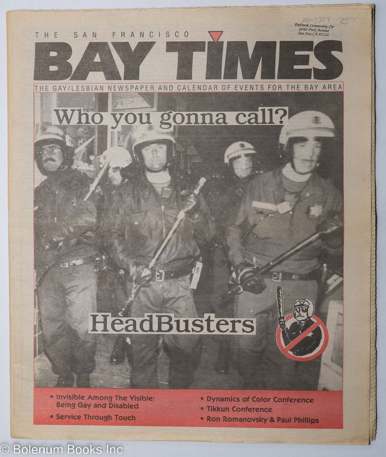 Cat.No: 209334 The San Francisco Bay Times/Coming up! the gay/lesbian newspaper and calendar of events for the Bay Area; vol. 11, #3, December 1989; Who You Gonna Call? Headbusters. Kim Corsaro, James Broughton Mike Alcalay, Tim Kingston, Bo Huston.