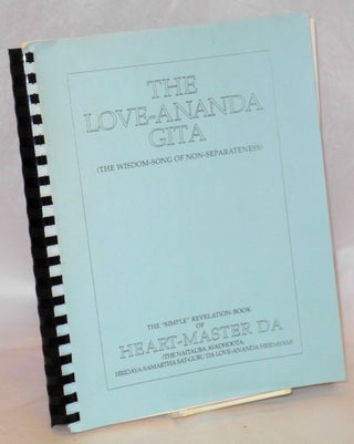 Cat.No: 209367 The Love-Ananda Gita (The Wisdom-Song of Non-Separateness). Heart-Master Da