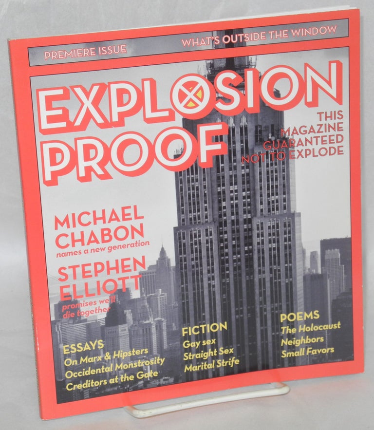 Cat.No: 209396 Explosion-proof: this magazine is guaranteed not to explode; vol. 1, #1: premiere issue. Alex Ludlum, Stephen Elliott Michael Chabon.