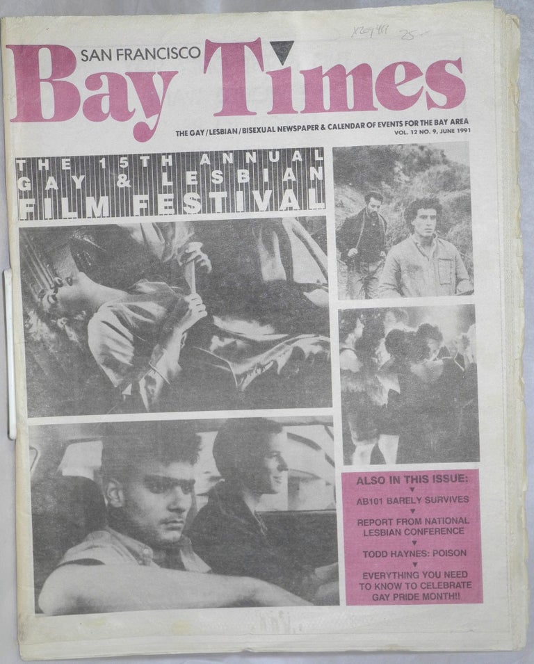 Cat.No: 209411 The San Francisco Bay Times: the gay/lesbian newspaper and calendar of events for the Bay Area; vol. 12, #9, June 1991; 15th Annual gay & lesbian film festival. Kim Corsaro, Bo Huston Mike Alcalay, Tim Kingston.