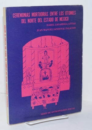 Cat.No: 209474 Ceremonias Mortuorias entre los Otomies del Norte del Estado de Mexico....