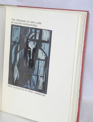 The Tragedie of King Lear by William Shakespeare. With woodcuts by Mary Grabhorn.