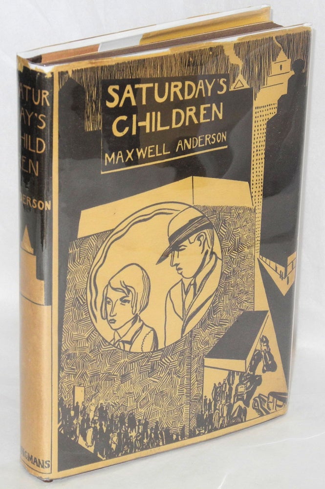 Cat.No: 209511 Saturday's children: a comedy in three acts. Maxwell Anderson.