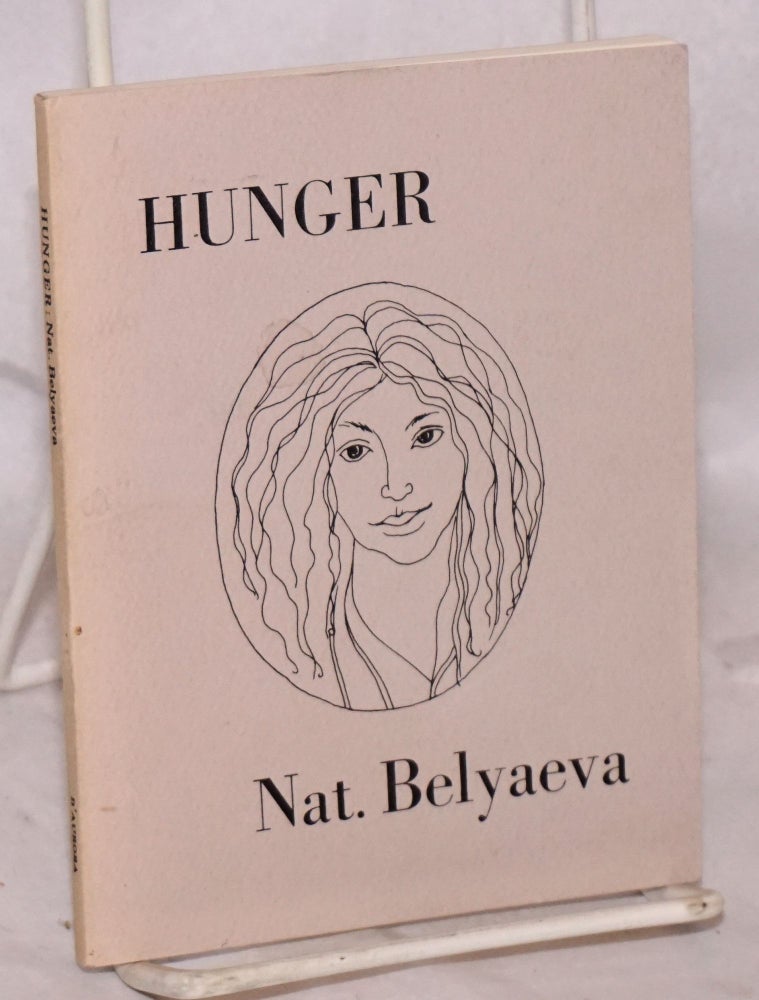 Cat.No: 209569 Hunger. Nat Belyaeva, translated, Jack Hirschman.